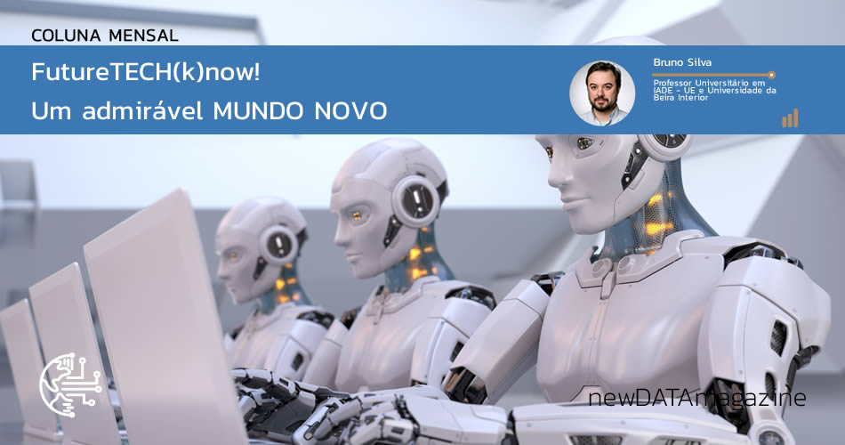 newDATAmagazine - Future.TECH(k)now | Um Admirável Mundo Novo